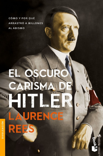 El Oscuro Carisma De Hitler - Laurence Rees - Original