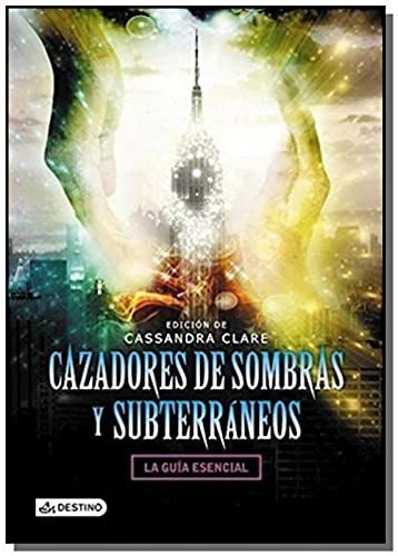 Cazadores De Sombras Y Subterraneos - Cassandra Clare