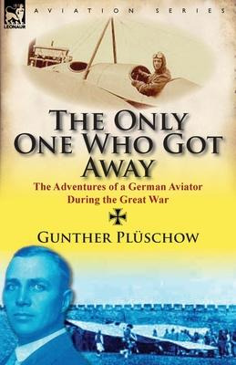 Libro The Only One Who Got Away - Gunther Pl Schow