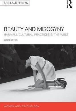Beauty And Misogyny : Harmful Cultural Practices In The West