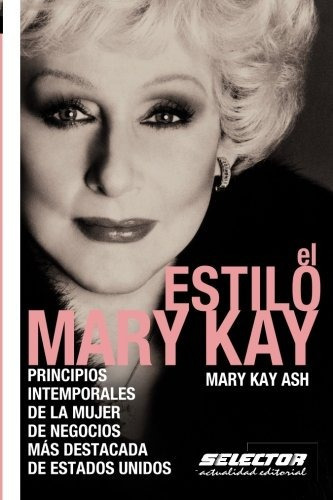 Libro : El Estilo Mary Kay: Principios Intemporales De La. 