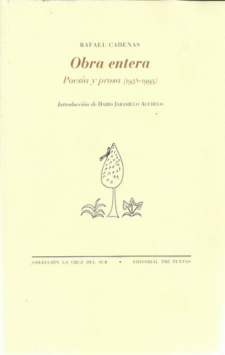 Obra Entera Poesía Y Prosa (1958-1995) Rafael Cadenas