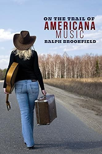On The Trail Of Americana Music - (libro En Inglés)