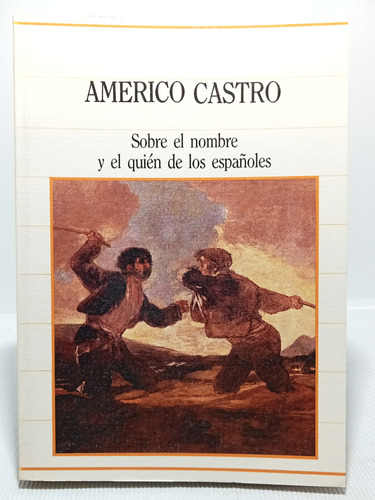 Sobre El Nombre Y El Quién De Los Españoles - Américo Castro