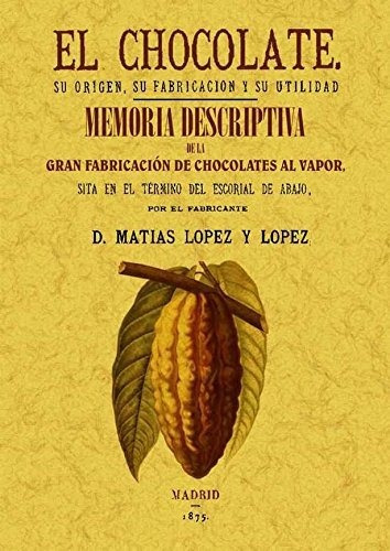 Libro El Chocolate Su Origen Su Fabricacion, Su Utilidad De