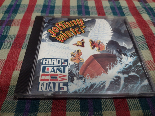 Johnny Winter / Birds Can't Row Boats Cd Made In E.c. (i4)