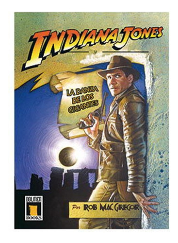 Libro Indiana Jones La Danza De Los Gigantes - Dolmen - Dgl