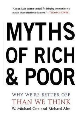 Libro Myths Of Rich And Poor : Why We're Better Off Than ...