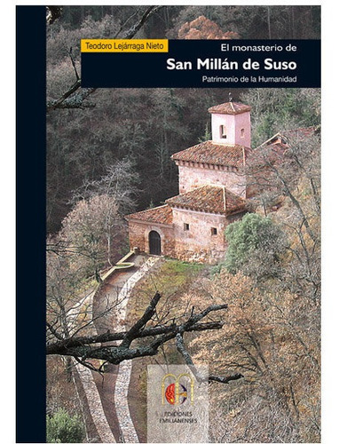 Monasterio De San Millan De Suso., De Lejarraga Nieto, Teodoro. Editorial Ediciones Emilianenses, Tapa Blanda En Español