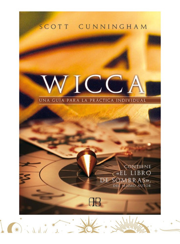 Wicca Una Guía Para La Práctica Individual Soncosasdebrujas®