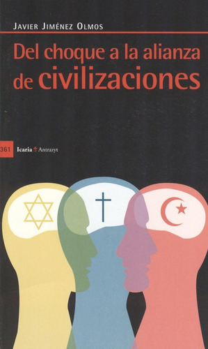 Del Choque A La Alianza De Civilizaciones, De Jimenez Olmos, Javier. Editorial Icaria, Tapa Blanda, Edición 1 En Español, 2012