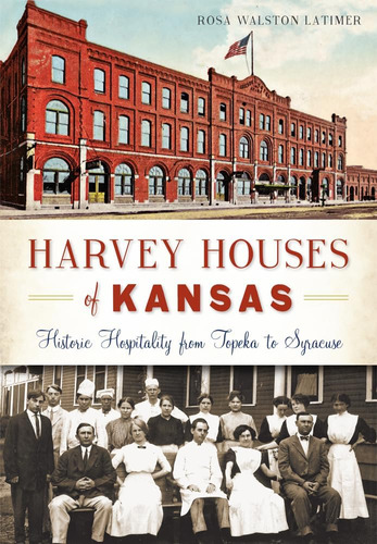 Libro: Harvey Houses Of Kansas:: Historic Hospitality From