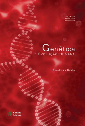 Genetica E Evoluçao Humana, De Cunha, Claudio Da. Editora Atomo, Capa Mole, Edição 2ª Edição - 2018 Em Português