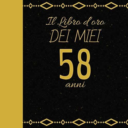 Libro: Il Libro Doro Dei Miei 58 Anni: Regalo Per Compleann