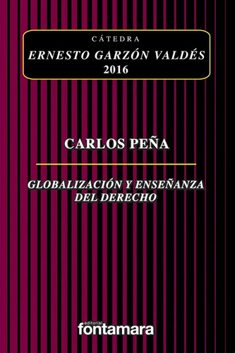 Globalización Y Enseñanza Del Derecho, 2016, De Carlos Peña. Editorial Fontamara, Tapa Blanda En Español, 2017