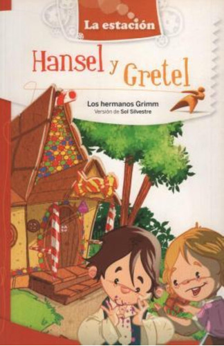 Hansel Y Gretel - Hermanos Grimm - La Estacion Mandioca