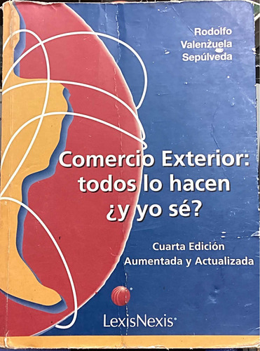 Comercio Exterior: Todos Lo Hacen ¿y Yo Sé? Rodolfo Valenzue