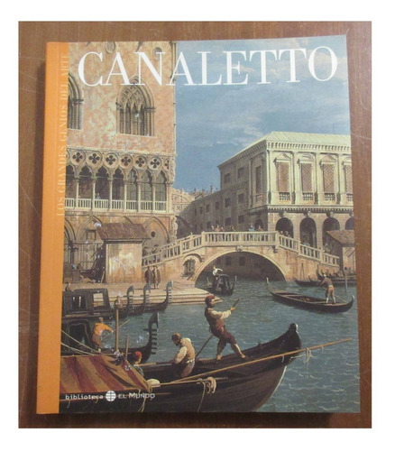 Libro Los Grandes Genios Del Arte - Canaletto Pintura