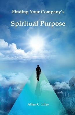 Libro Finding Your Company's Spiritual Purpose - Allen C ...