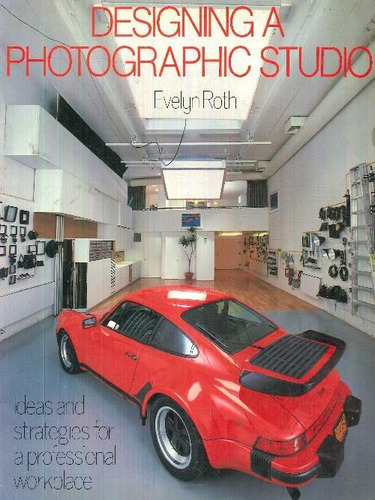 Libro Designing A Photographic Studio De Evelyn Roth