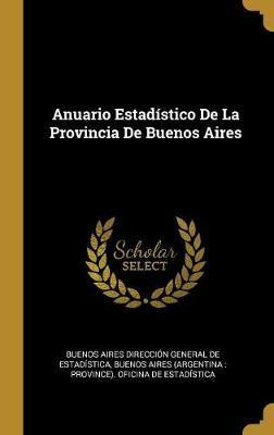 Libro Anuario Estad Stico De La Provincia De Buenos Aires...