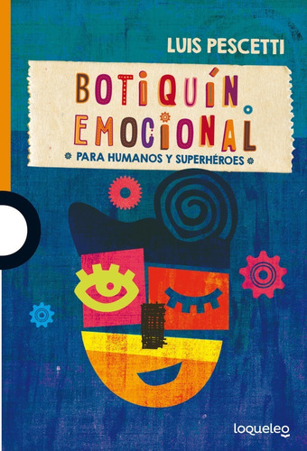 Botiquín Emocional - Luis Pescetti - Editorial Loqueleo