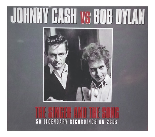 Johnny Cash Vs Bob Dylan - The Singer And The Song