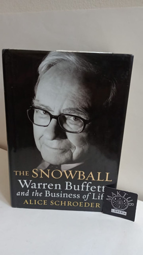 The Snowball Warren Buffet And The Business Life Original 