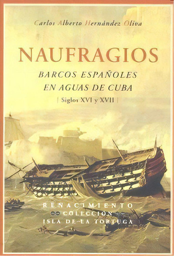 Naufrágios, De Hernández Oliva, Carlos Alberto. Editorial Renacimiento, Tapa Blanda En Español