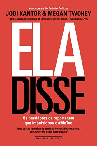 Libro Ela Disse - Os Bastidores Da Reportagem Que Impulsiono