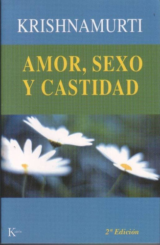 Libro: Amor Sexo Y Castidad / Jiddu Krishnamurti