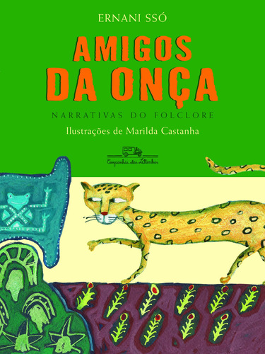 Amigos da onça, de Ssó, Ernani. Editora Schwarcz SA, capa mole em português, 2006