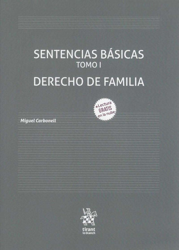 Sentencias Basicas: Tomo I. Derecho De Familia, De Miguel Carbonell. Editorial Tirant Lo Blanch, Tapa Rustico En Español