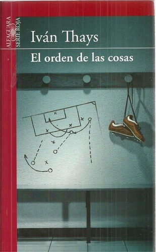 Orden De Las Cosas, El, De Thays, Ivan. Editorial Santillana En Español