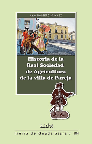 Historia De La Real Sociedad De Agricultura De La Villa De P, De Montero Sánchez, Angel. Editorial Aache,editorial, Tapa Blanda En Español