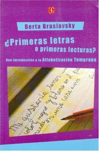 Primeras Letras O Primeras Lecturas?, De Berta Braslavsky. Editorial Fondo De Cultura Económica En Español