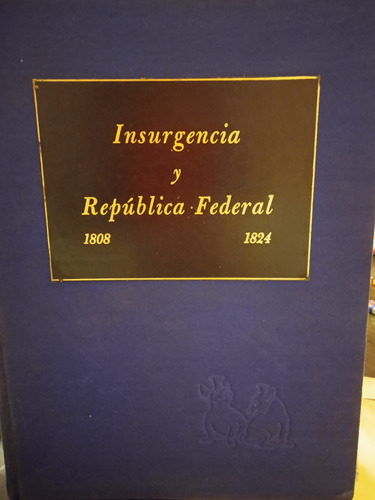 Insurgencia Y República Federal 