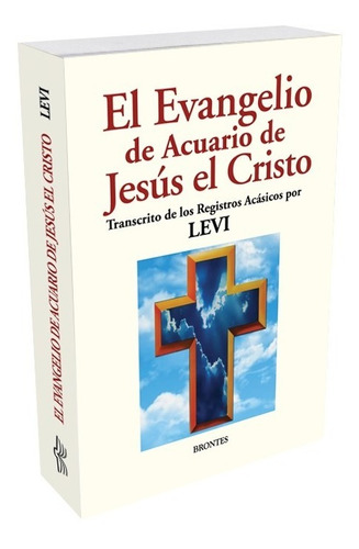 El Evangelio De Acuario De Jesús El Cristo - Levi H Dowling