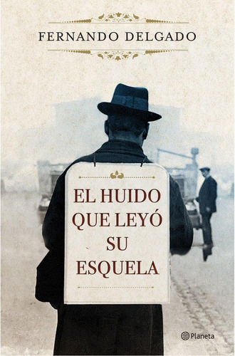 Libro: El Huido Que Leyó Su Esquela. Delgado, Fernando. Edit