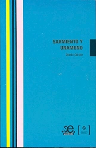 Libro Sarmiento Y Unamuno De Dardo Cuneo