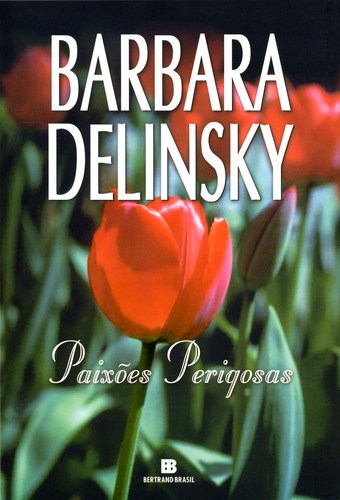 Paixões Perigosas  Barbara Delinsky
