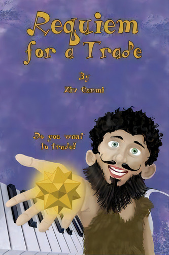 Requiem For A Trade, De Ziv Carmi. Editorial Createspace Independent Publishing Platform, Tapa Blanda En Inglés