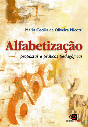 Alfabetização: Propostas e práticas pedagógicas, de Micotti, Maria Cecilia De Oliveira. Editora Pinsky Ltda, capa mole em português, 2012