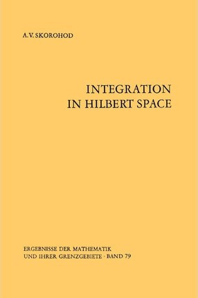 Libro Integration In Hilbert Space - A. V. Skorohod