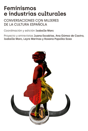 Feminismos E Industrias Culturales - Marc Martínez  - * 