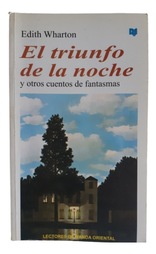 El Triunfo De La Noche Y Otros Cuentos  / Edith Wharton