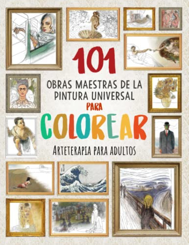 101 Obras Maestras De La Pintura Universal Para Colorear: Ar