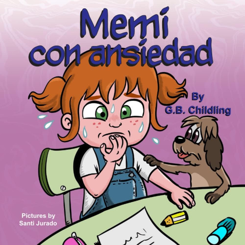 Libro: Memi Con Ansiedad: Un Libro Para Niños Sobre El Manej