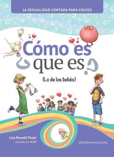 ¿cómo Es Qué Es? (lo De Los Bebés) *sexualidad Inf.* Guadal