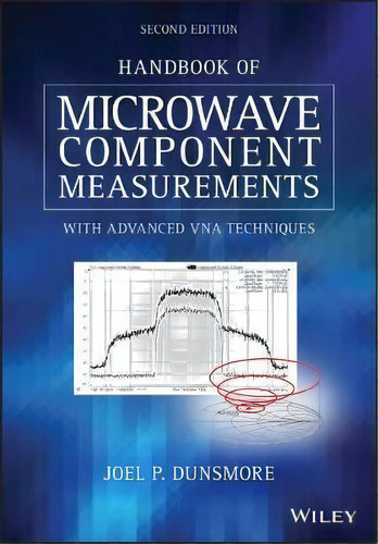 Handbook Of Microwave Component Measurements : With Advanced Vna Techniques, De Joel P. Dunsmore. Editorial John Wiley And Sons Ltd, Tapa Dura En Inglés